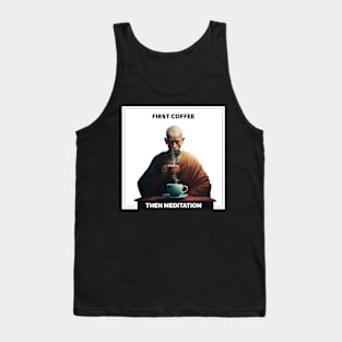 First coffee then meditation Tank Top